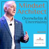 Overwhelm and Uncertainty