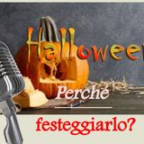 Halloween, perché festeggiarlo?