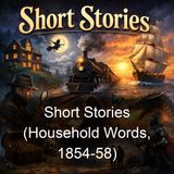 Short Stories Household Words 1854-58 - Elizabeth Cleghorn Gaskell
