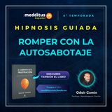 255 | Hipnosis para Romper con la Autosabotaje | Odair Comin