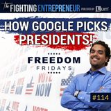 How Google IMPACTS Your Vote For President! - Freedom Friday