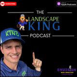 Welcome to The Landscape King Podcast