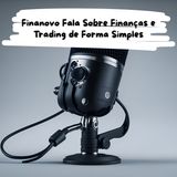 Finanovo Fala Sobre Finanças e Trading de Forma Simples