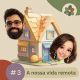 03 - A nossa vida remota