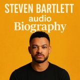 Steven Bartlett: From Plymouth Outsider to Digital Entrepreneur Transforming Business Media and Motivational Thinking