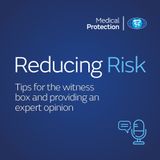 Reducing Risk - Tips for the witness box and providing an expert opinion