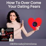 How to Overcome Your Dating Fears