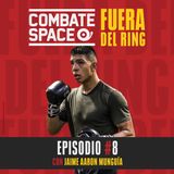 Episodio #8:  Jaime Aaron Munguía