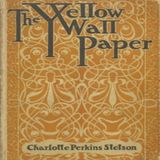 The Yellow Wallpaper by Charlotte Perkins Gilma