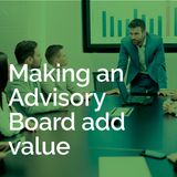 Making an Advisory Board add value