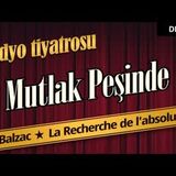 Mutlak Peşinde - Radyo Tiyatrosu Dinle