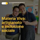 Materia Viva: artigianato e inclusione sociale