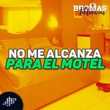 No me alcanza para el motel