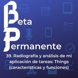 BP39 - Radiografía y análisis de mi aplicación de tareas- Things (características y funciones)