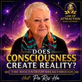 Does Consciousness Create Your Reality? The Biocentrism Revolution