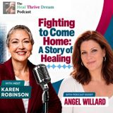 EP258: Fighting to Come Home: A Story of Healing with Angel Williard
