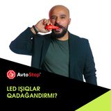 Led işıqlar qadağandırmı? | Hansı işıqları quraşdırmaq olmaz? | LED və ksenonlar