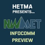 NWMET Exhibitors and InfoComm Preview