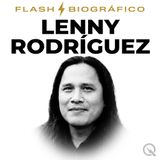 Lenny Rodríguez Flash Biográfico — El comediante vuelve a la pantalla