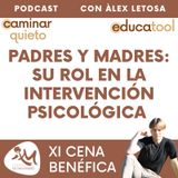 38. PADRES Y MADRES EN LA INTERVENCIÓN PSICOLÓGICA. La fundación Ivan Mañero, XI cena benéfica.