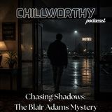 Chasing Shadows: The Blair Adams Mystery