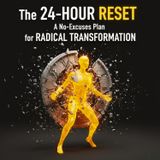 The 24-Hour RESET: A No-Excuses Plan for Radical TRANSFORMATION