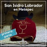 San Isidro Labrador en Metepec primera parte