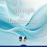 Strength in Gentleness