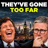 Tucker Goes Completely Off the Rails, Keir Starmer OUT? & Conservative Commentary