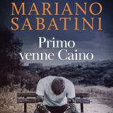 Mariano Sabatini "L'inganno dell'ippocastano" - "Primo venne Caino"