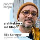 Flip Springer. Architektura ma kłopot