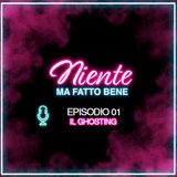 EP.01 - Diciamo basta al Ghosting!