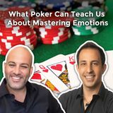 What Poker Can Teach Us About Mastering Emotions