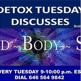 Detox Tuesday With Sister Michelle Edmonds And Brother Gaiter