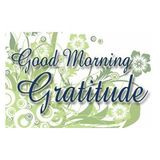 Good Morning Gratitude