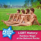 LGBT History: Rainbow Magic at the Belmont Rocks