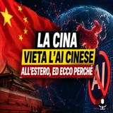 La Cina vieta l'AI cinese all'estero, cosa sta succedendo