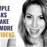 5 Simple Tweaks That Will Make You Immediately More Confident