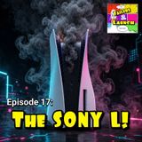 Failure 2 Launch Episode 17: The Sony L!