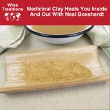 541: Medicinal Clay Heals You Inside And Out With Neal Bosshardt