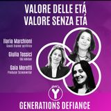 "Valore delle età, Valore senza età" con Giulia Tossici Ilaria Marchioni Gaia Moretti [Generations Defiance]