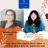 E010: DRUG AND FOREIGN POLICY ISSUES WITH DR. SARAH SUN LIEW