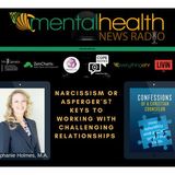 Narcissism or Asperger's? Keys to Working with Challenging Relationships