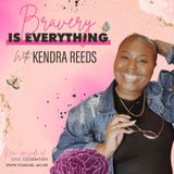 Bravery is Everything With Kendra Reed
