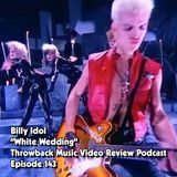Ep. 143-White Wedding (Billy Idol)