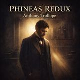 Phineas Redux – Anthony Trollope | Justice, Conscience & Moral Trial in Victorian England Part 4