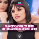 Uomini E Donne: Il Colpo Di Scena Di Francesca Polizzi Spiazza Tutti!