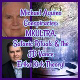 Michael Aquino Conspiracies: MKULTRA, Child Abuse, Satanic Rituals & the JD Vance Erika Kirk Theory!