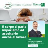 Il corpo ci parla, impariamo ad ascoltarlo anche al lavoro