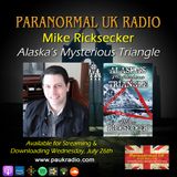 Paranormal UK Radio Show - The Alaskan Triangle with Mike Ricksecker